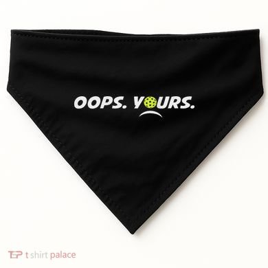 Got It.(front) Oops Yours (back) Funny Pickleball Lovers USA-Made Doggie Bandana