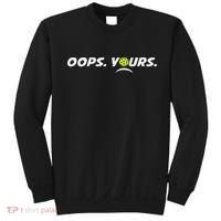 Got It.(front) Oops Yours (back) Funny Pickleball Lovers Sweatshirt thumb 0