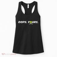 Got It.(front) Oops Yours (back) Funny Pickleball Lovers Women's Tank Top thumb 0