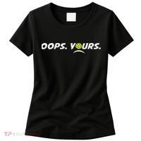 Got It.(front) Oops Yours (back) Funny Pickleball Lovers Women's T-Shirt thumb 0