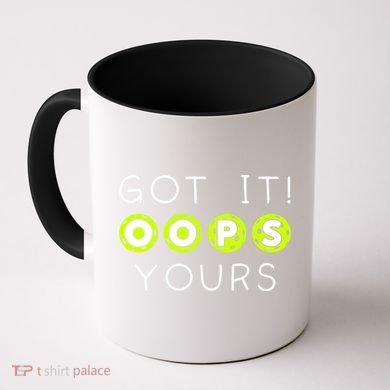 Got It Oops Yours Funny Gift Funny Pickleball Lovers Sarcastic Gift Coffee Mug