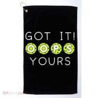 Got It Oops Yours Funny Gift Funny Pickleball Lovers Sarcastic Gift Golf Towel thumb 0