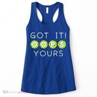 Got It Oops Yours Funny Gift Funny Pickleball Lovers Sarcastic Gift Women's Tank Top thumb 0