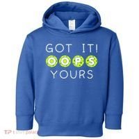 Got It Oops Yours Funny Gift Funny Pickleball Lovers Sarcastic Gift Toddler Hoodie thumb 0