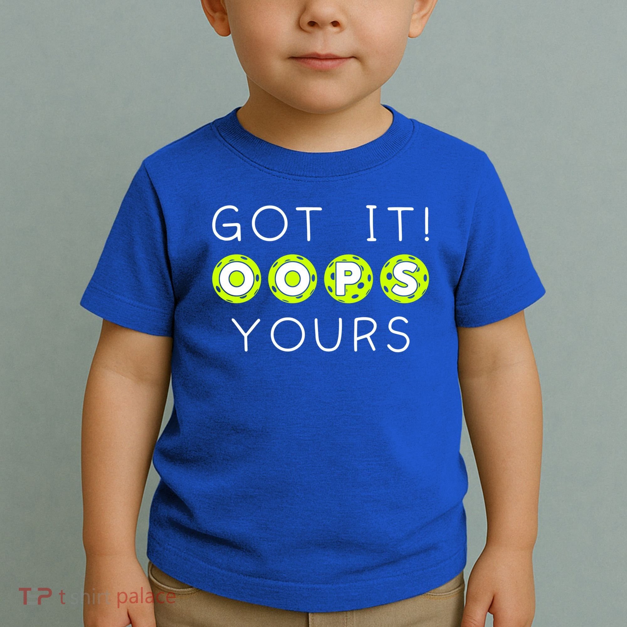 Got It Oops Yours Funny Gift Funny Pickleball Lovers Sarcastic Gift Toddler T-Shirt