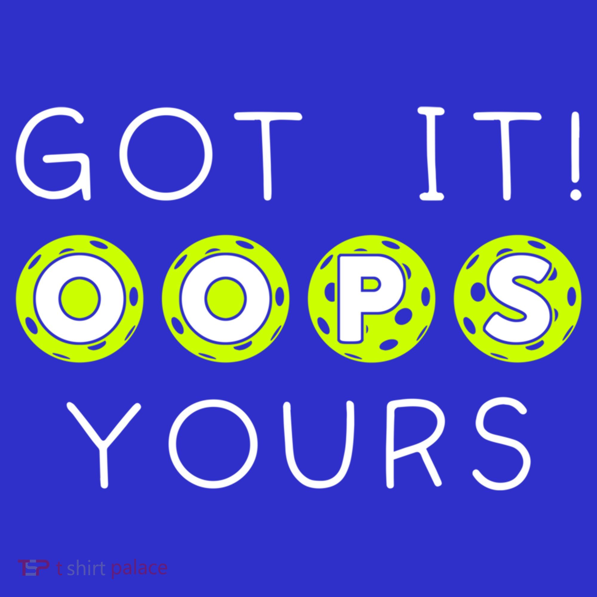 Got It Oops Yours Funny Gift Funny Pickleball Lovers Sarcastic Gift Visor