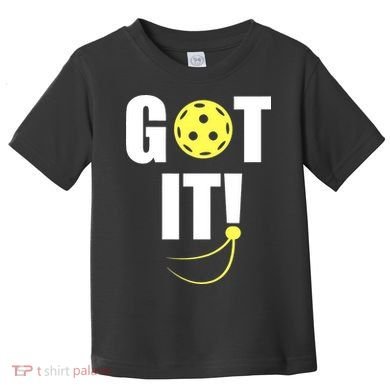 GOT IT! Wo Pickleball Toddler T-Shirt