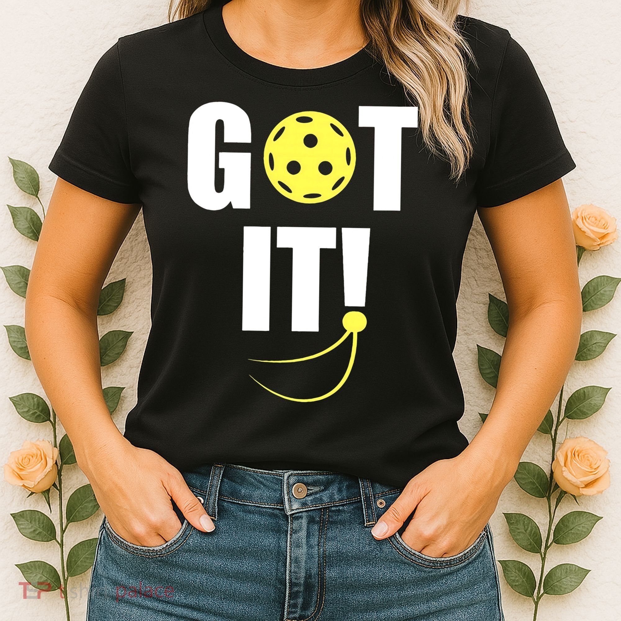 GOT IT! Wo Pickleball Women's T-Shirt