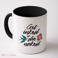 Get Inked Or Die Naked Tattoo Coffee Mug thumb 0