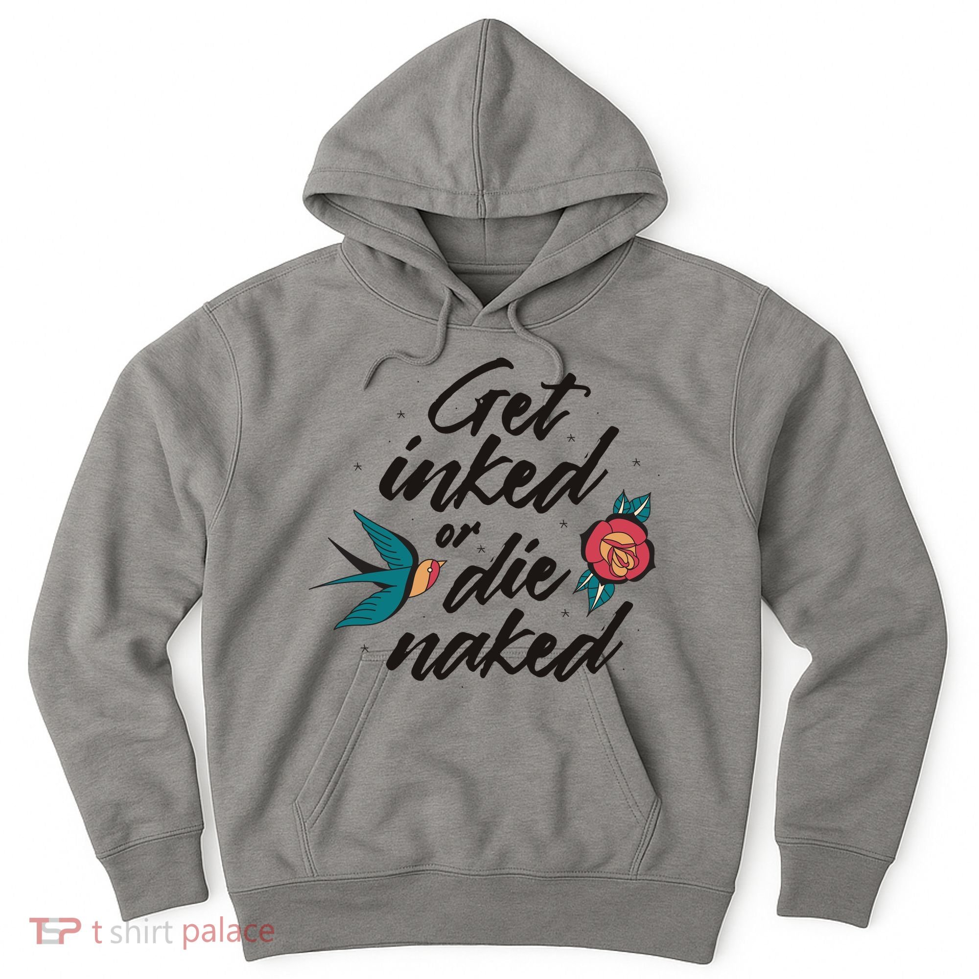 Get Inked Or Die Naked Tattoo Hoodie