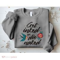 Get Inked Or Die Naked Tattoo Sweatshirt thumb 2