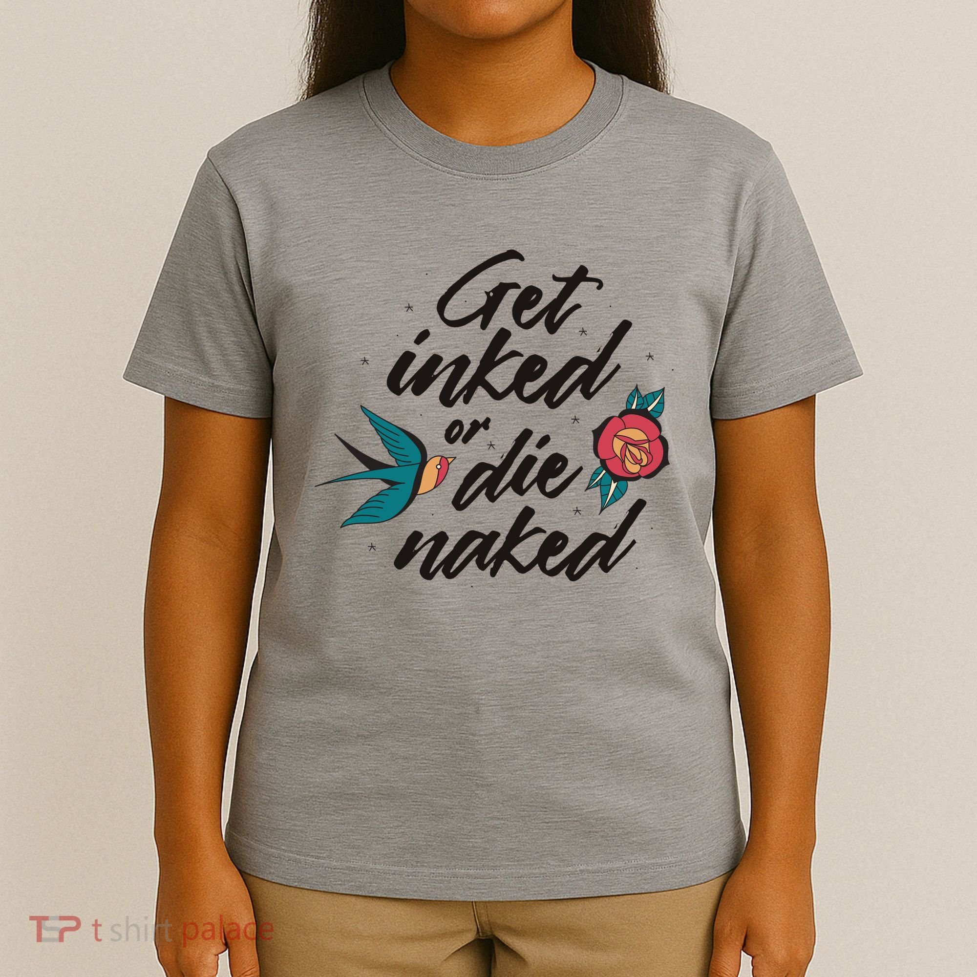 Get Inked Or Die Naked Tattoo T-Shirt