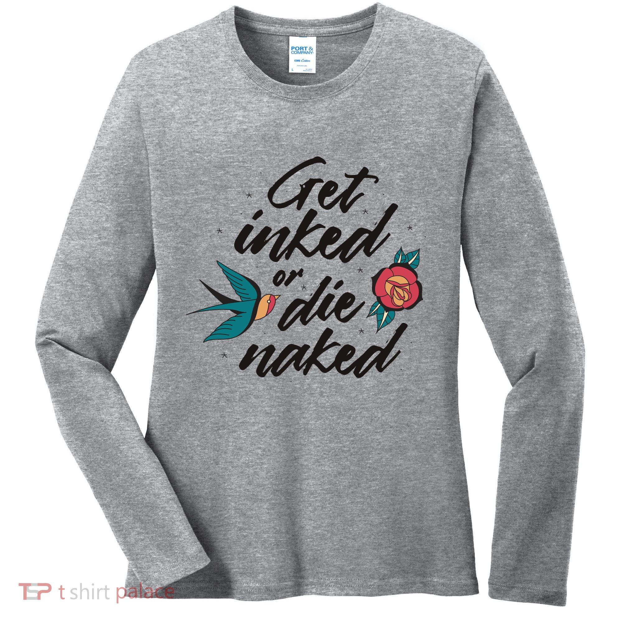 Get Inked Or Die Naked Tattoo Women's Long Sleeve Shirt