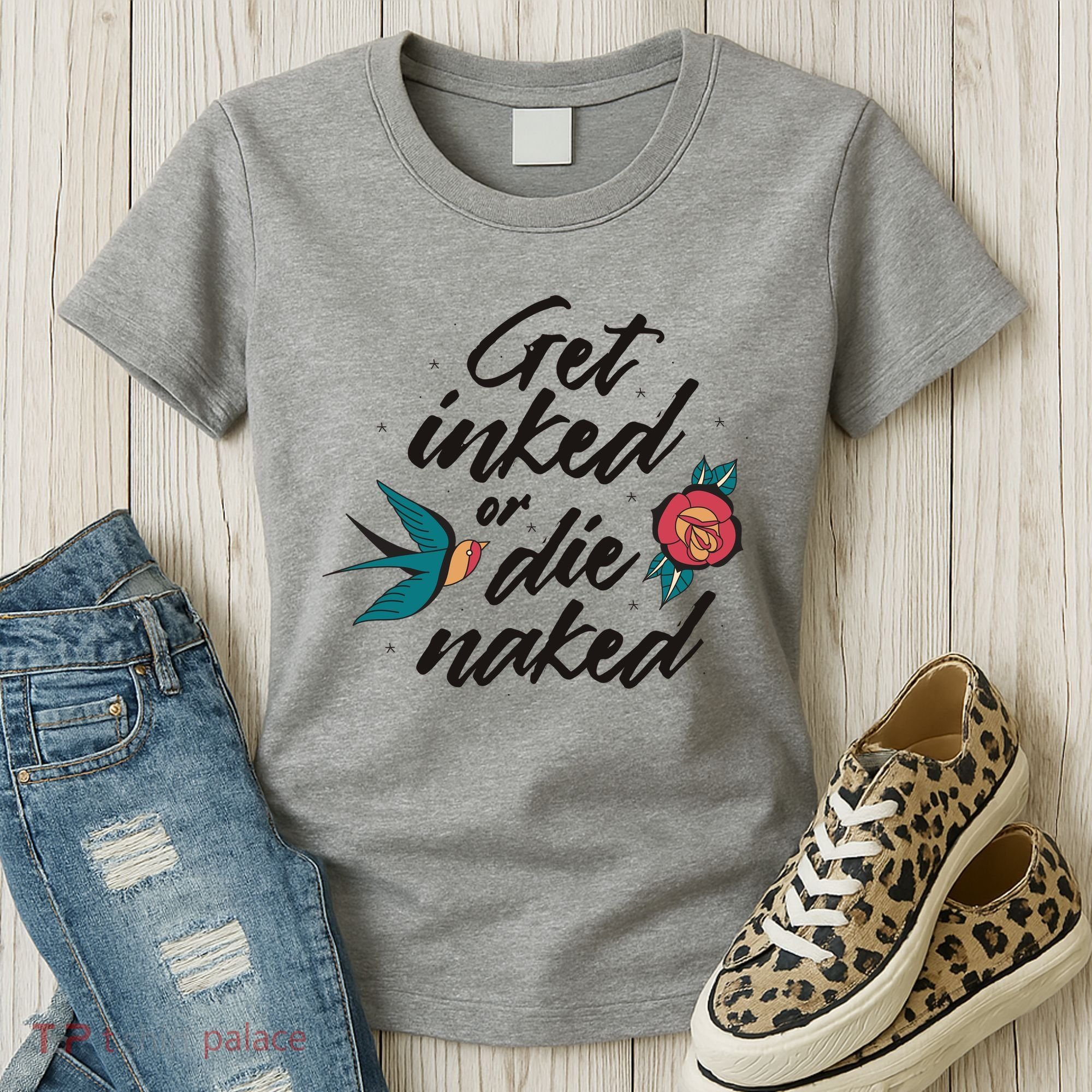 Get Inked Or Die Naked Tattoo Women's T-Shirt