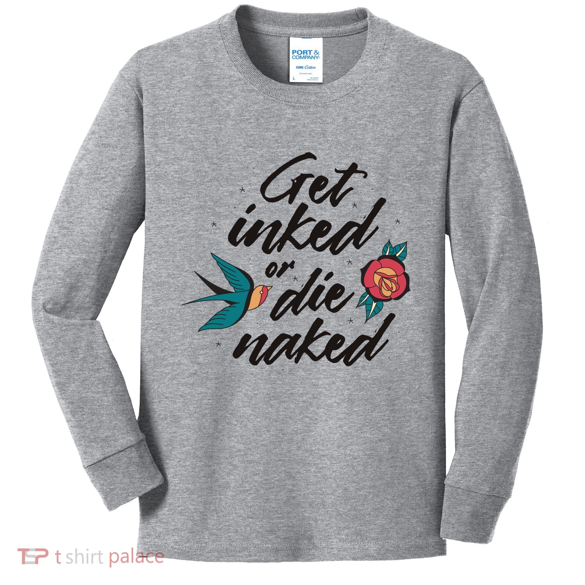 Get Inked Or Die Naked Tattoo Kids Long Sleeve Shirt