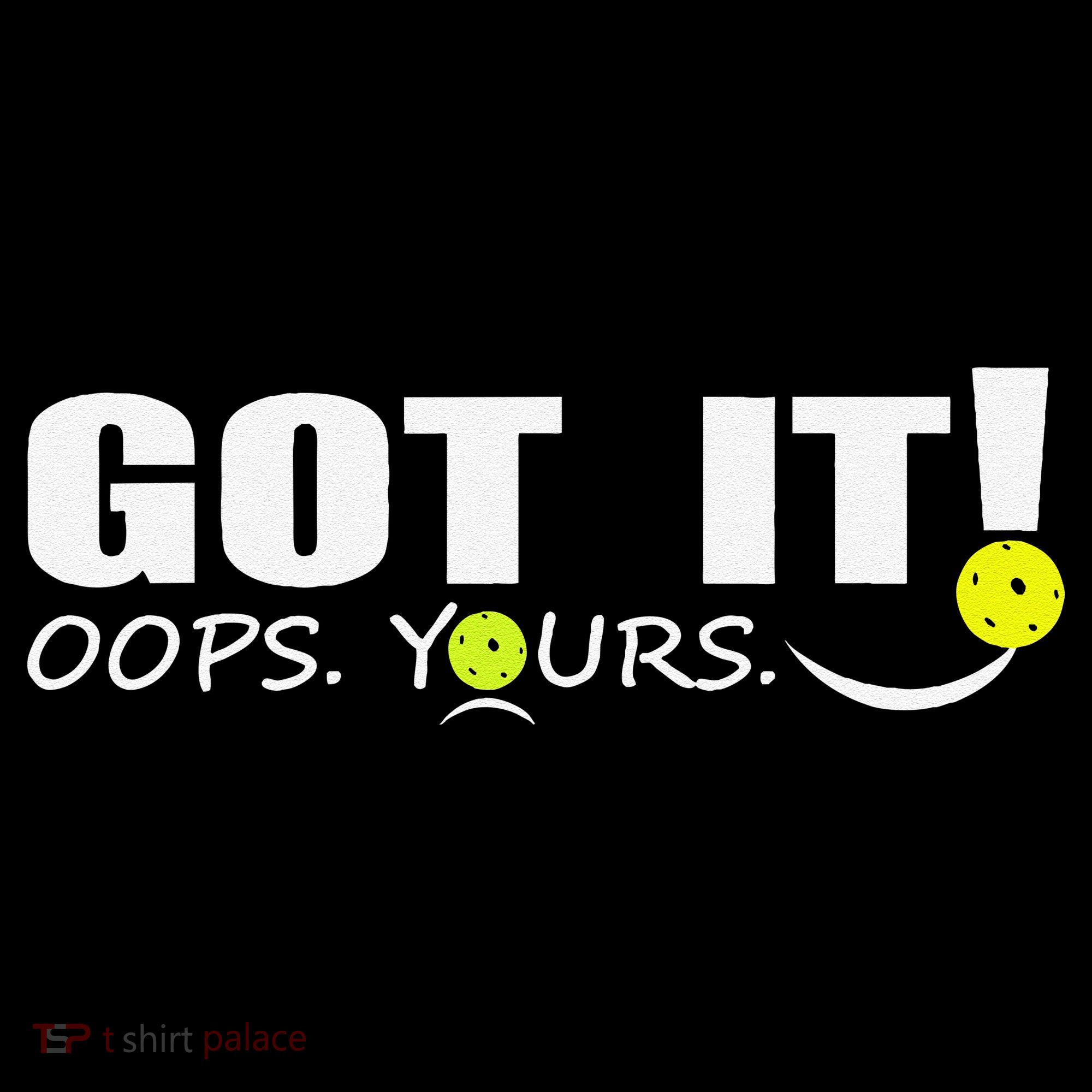 Got It Oops Yours Funny Pickleball Lovers Backpack