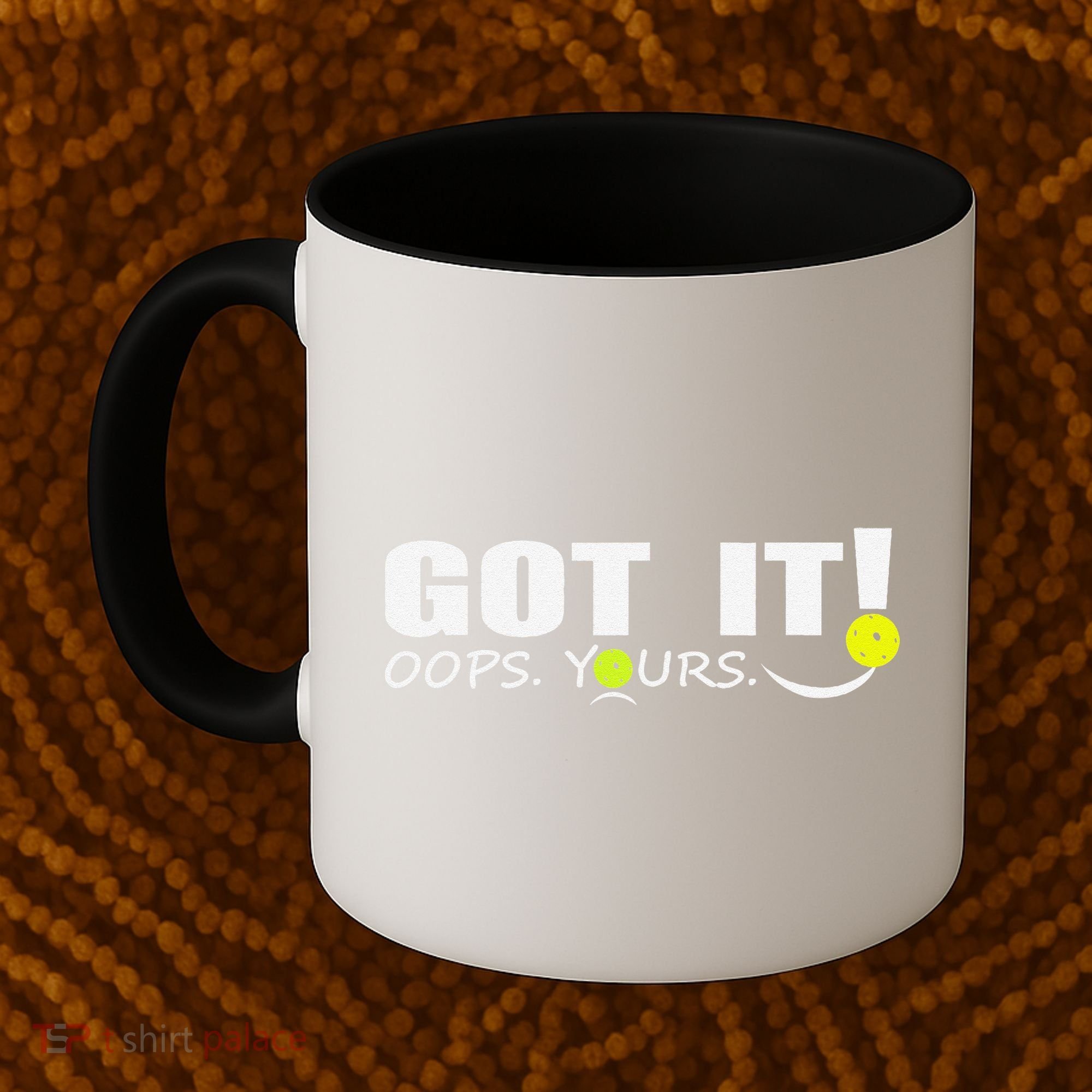 Got It Oops Yours Funny Pickleball Lovers Coffee Mug