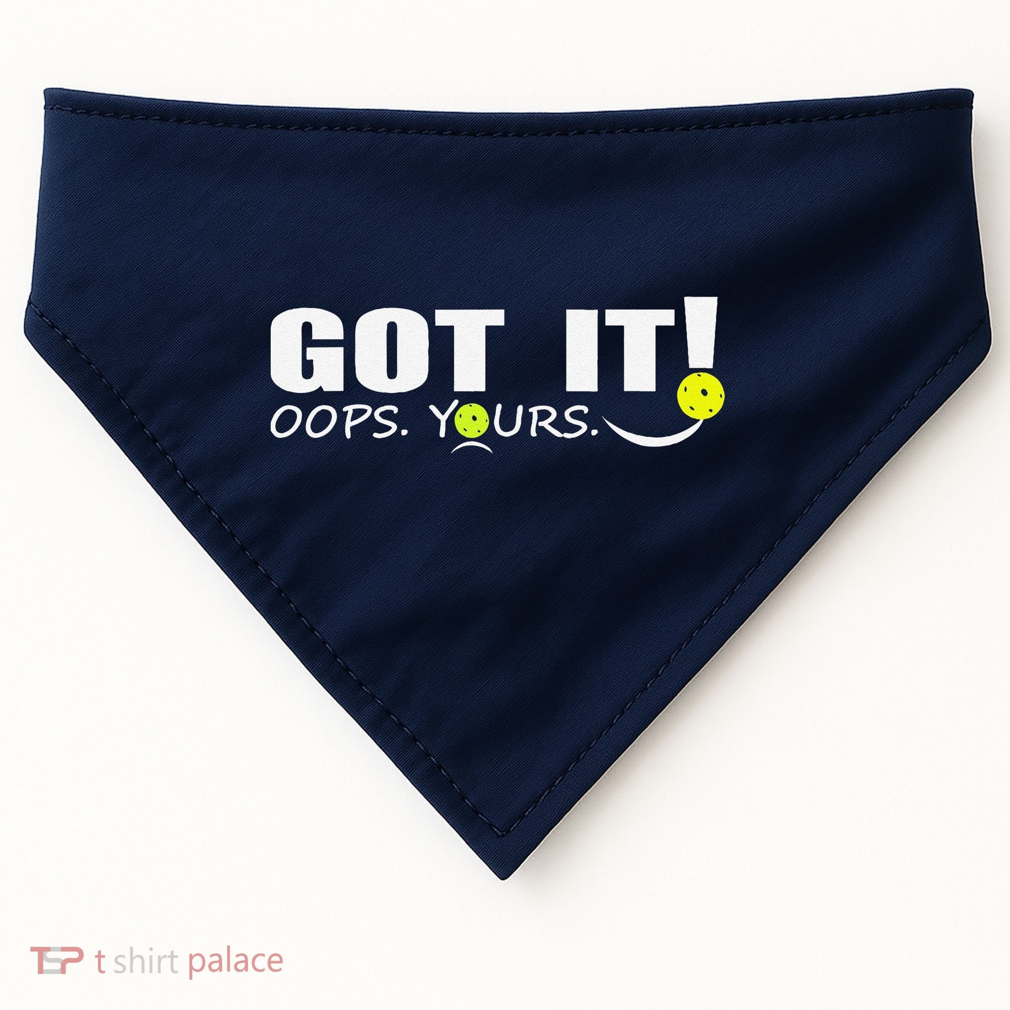 Got It Oops Yours Funny Pickleball Lovers USA-Made Doggie Bandana