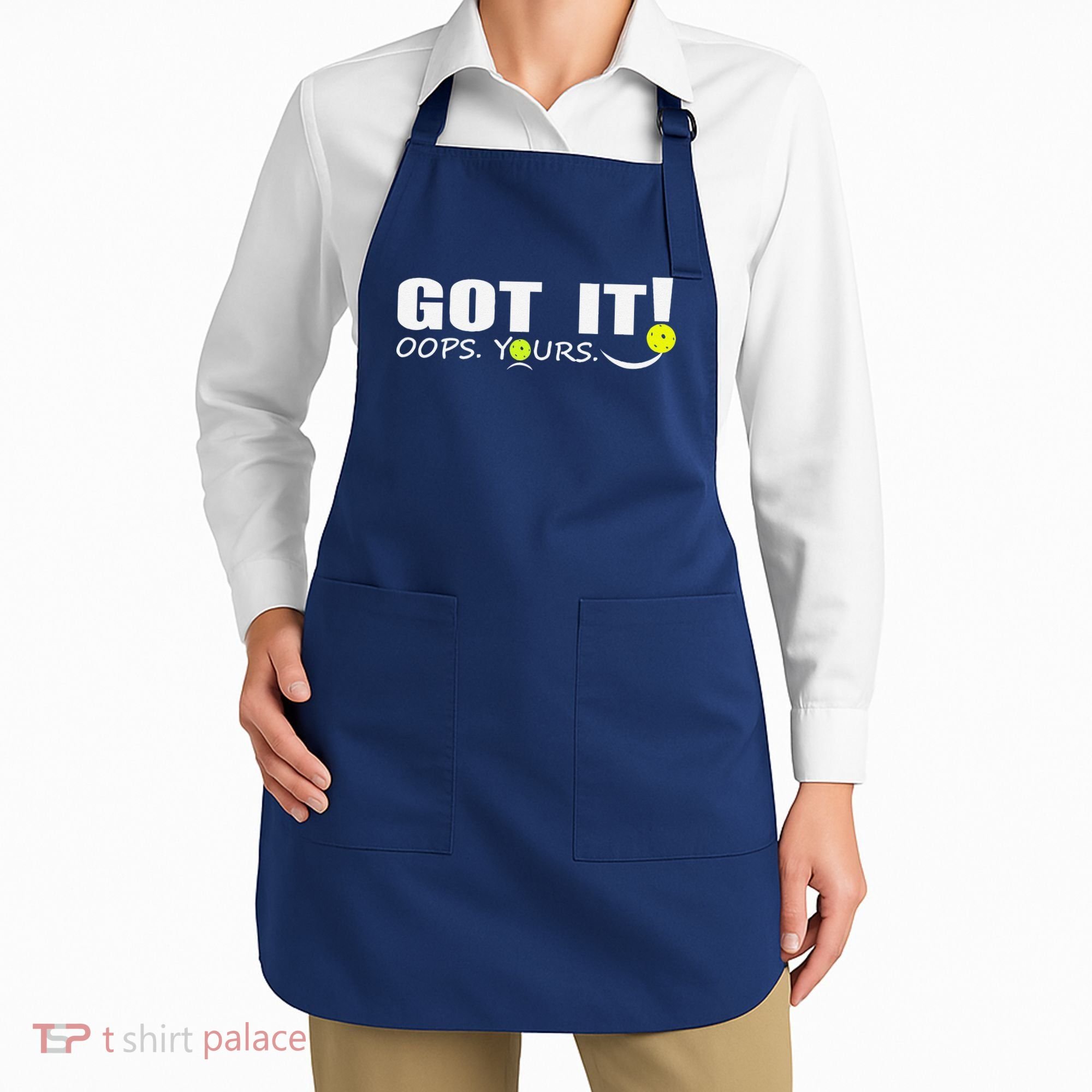 Got It Oops Yours Funny Pickleball Lovers Apron