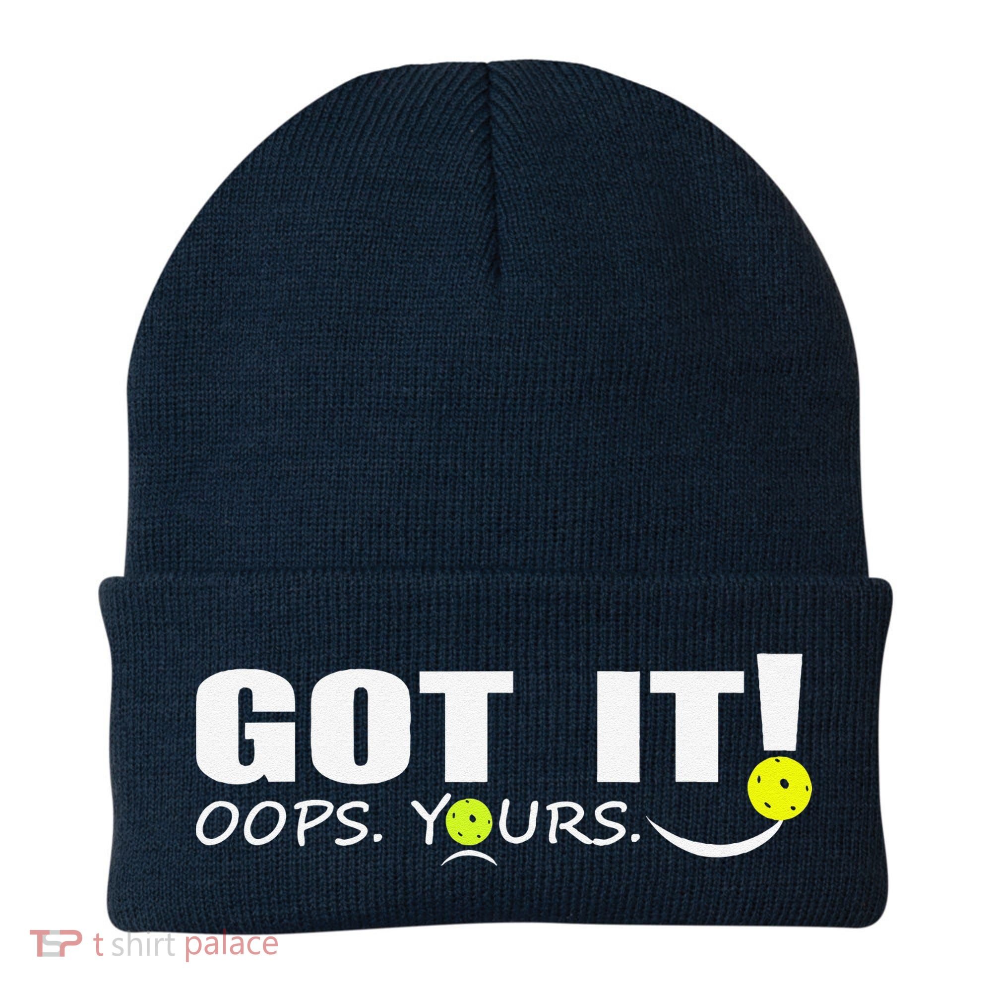 Got It Oops Yours Funny Pickleball Lovers Beanie