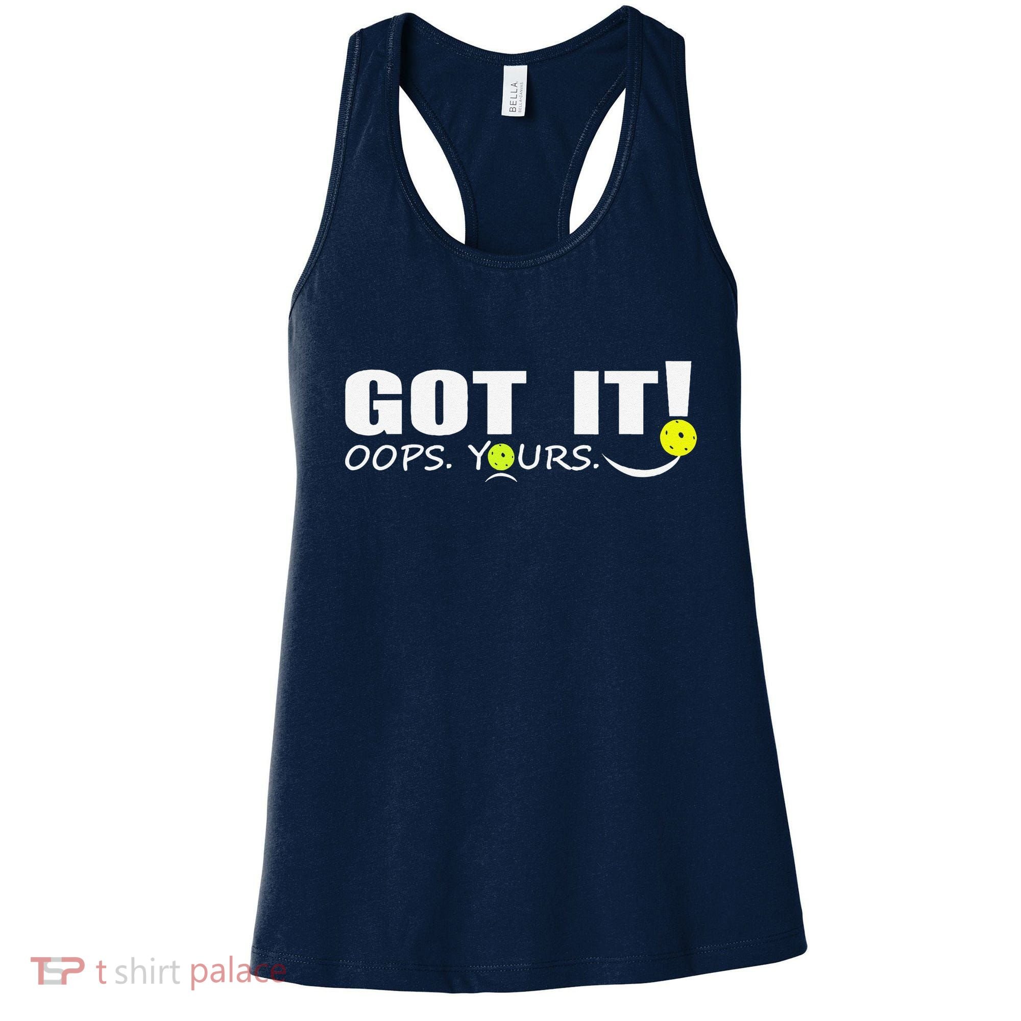 Got It Oops Yours Funny Pickleball Lovers Women's Tank Top
