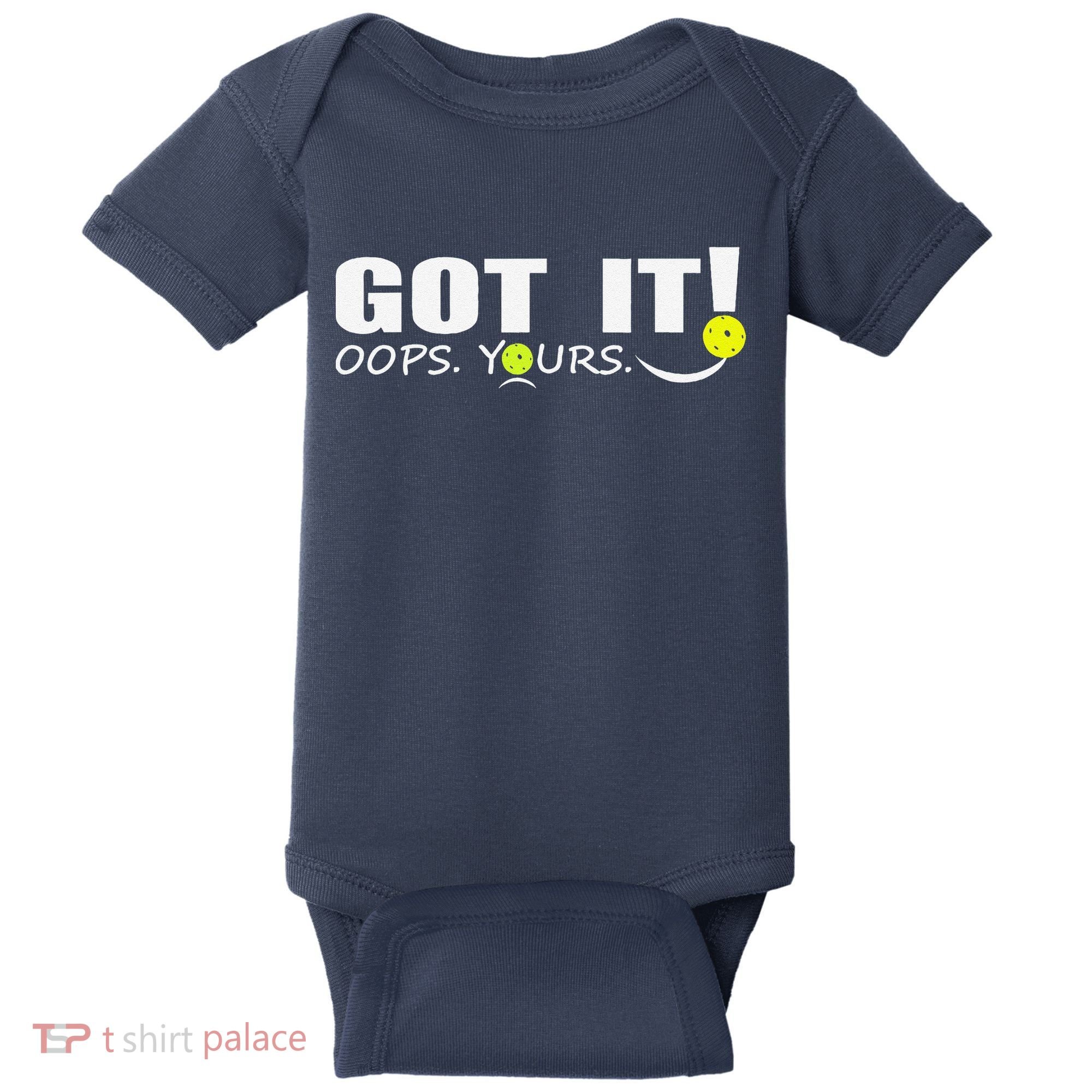 Got It Oops Yours Funny Pickleball Lovers Baby Bodysuit