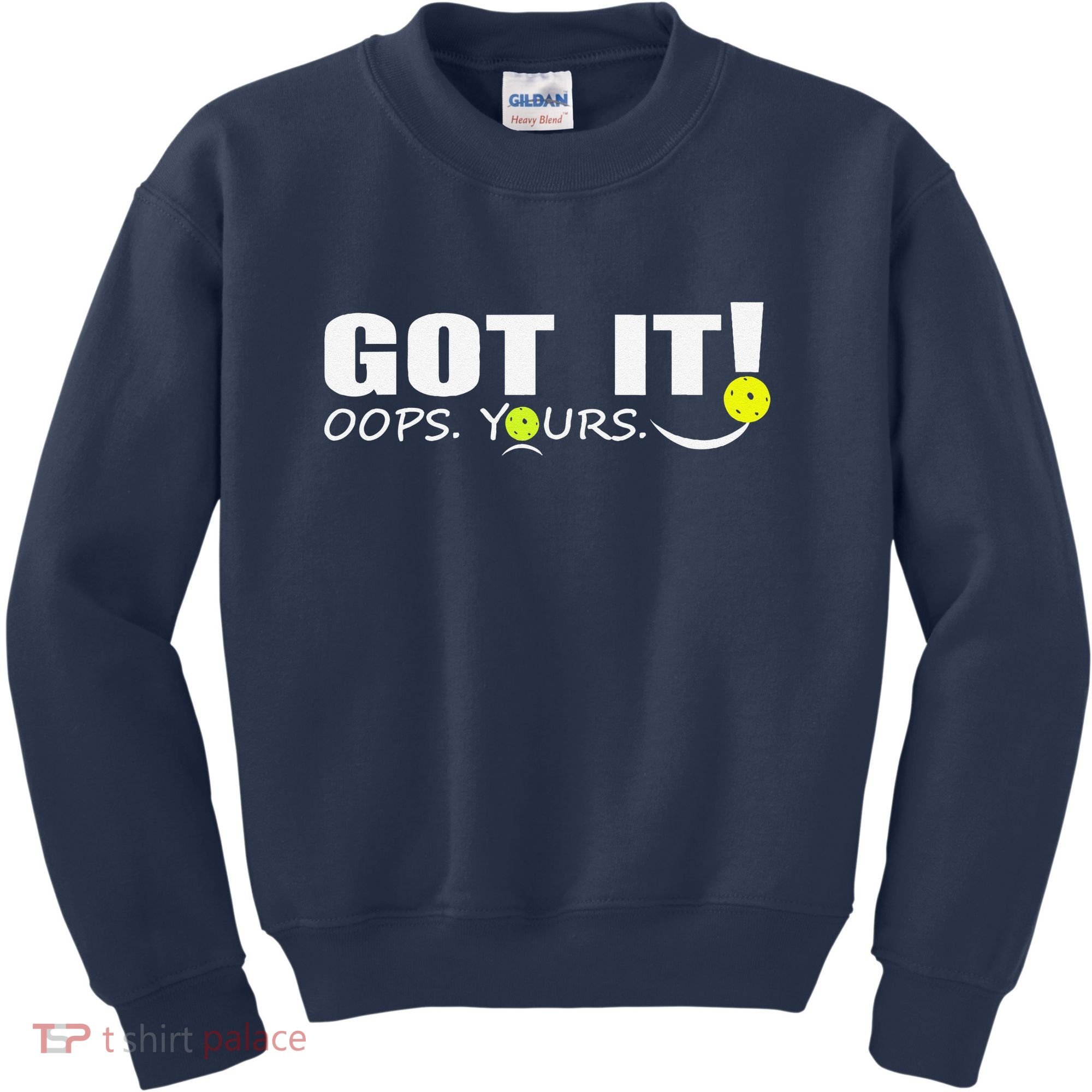 Got It Oops Yours Funny Pickleball Lovers Kids Sweatshirt
