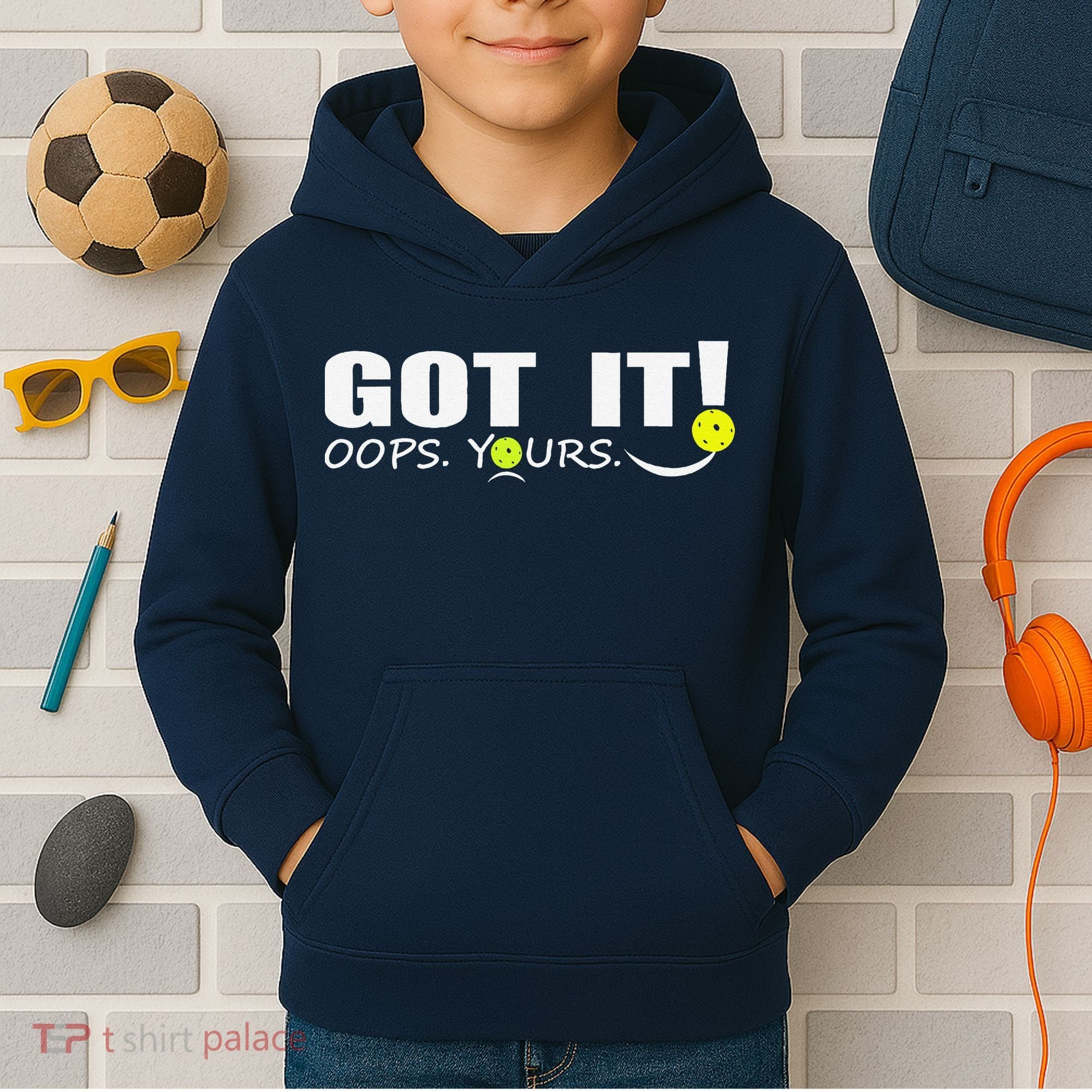 Got It Oops Yours Funny Pickleball Lovers Kids Hoodie