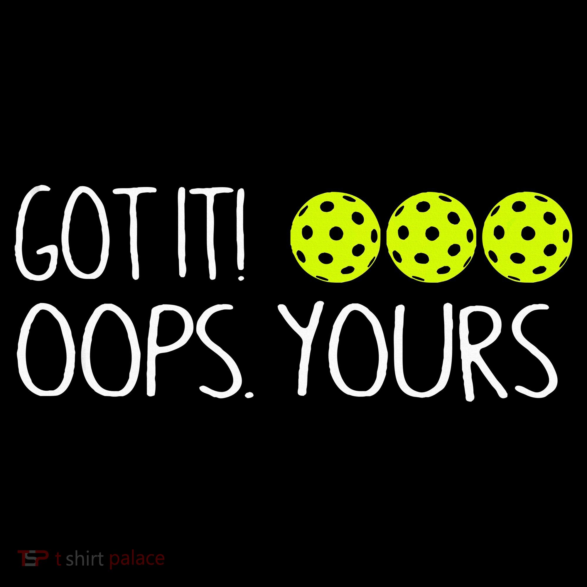 Got It Oops Yours Pickleball Lovers Doggie Tank