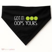 Got It Oops Yours Pickleball Lovers USA-Made Doggie Bandana thumb 0
