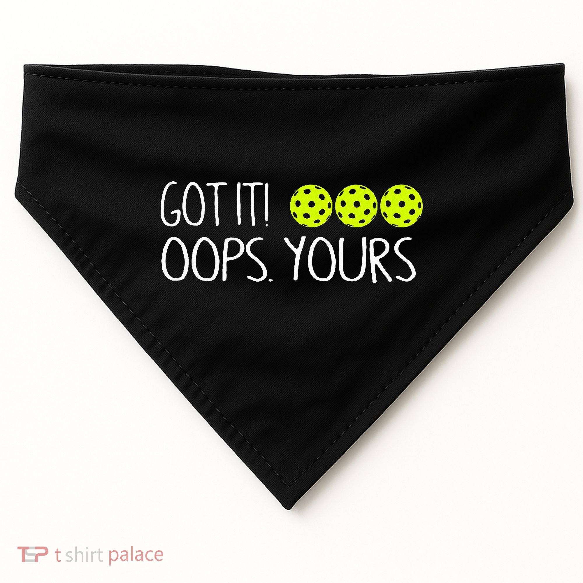 Got It Oops Yours Pickleball Lovers USA-Made Doggie Bandana