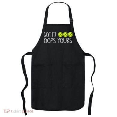 Got It Oops Yours Pickleball Lovers Apron