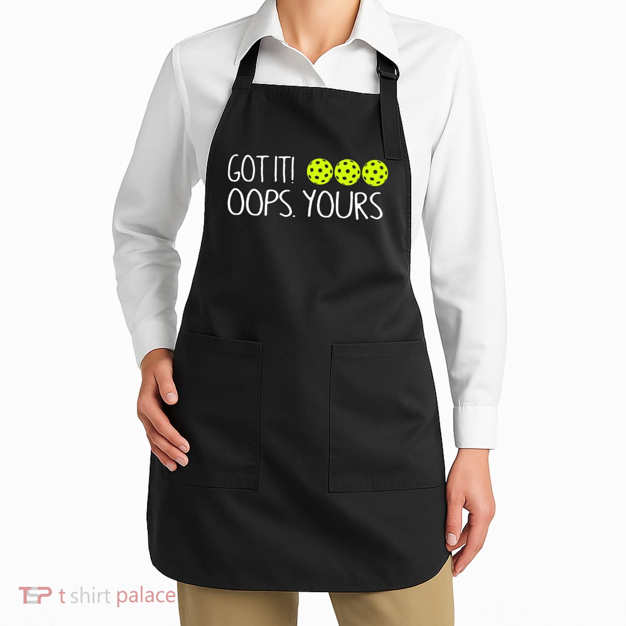 Got It Oops Yours Pickleball Lovers Apron