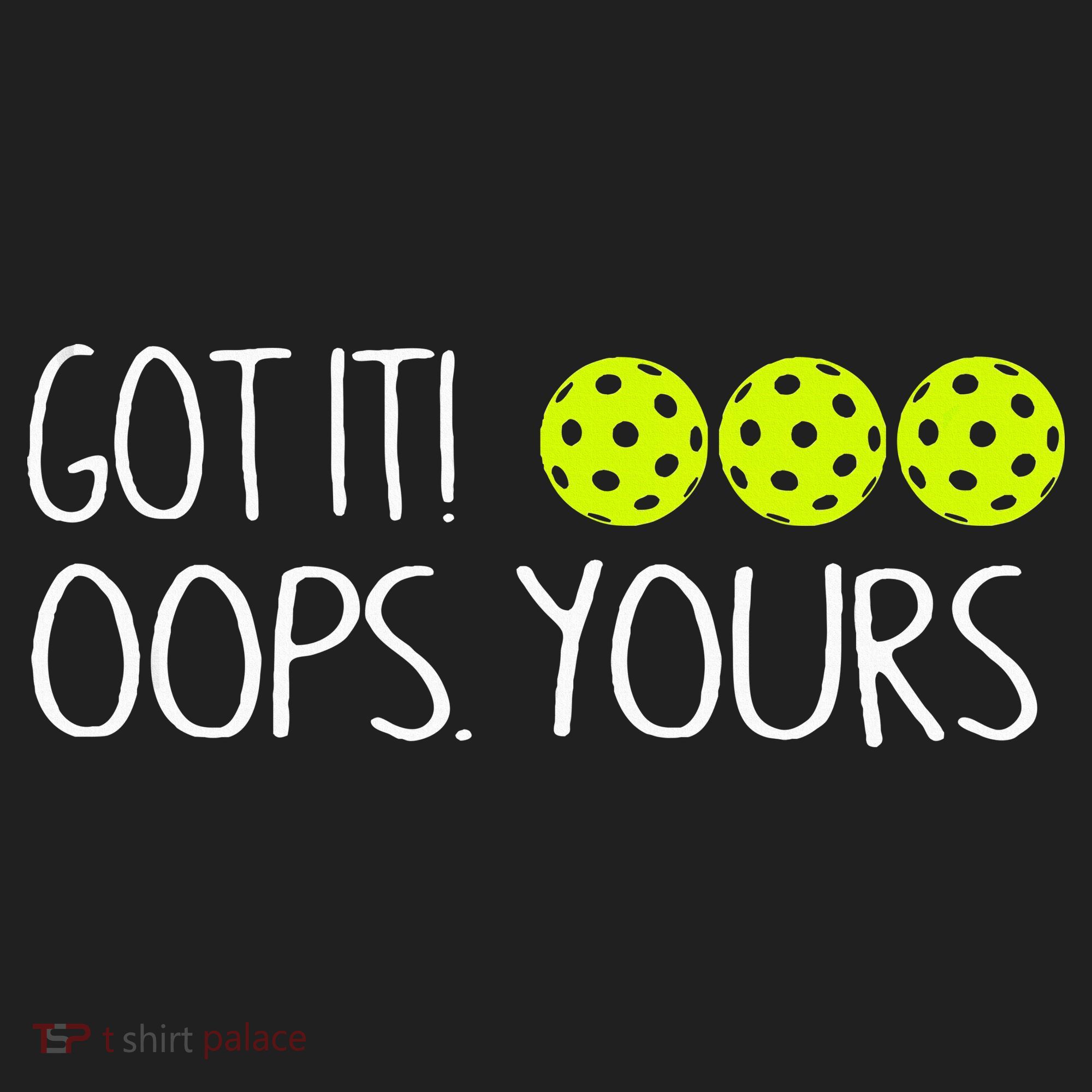 Got It Oops Yours Pickleball Lovers Golf Towel
