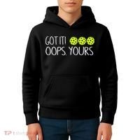 Got It Oops Yours Pickleball Lovers Kids Hoodie thumb 4