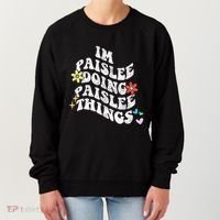 Groovy Im Paislee Doing Paislee Things Funny MotherS Day Women's Sweatshirt thumb 0