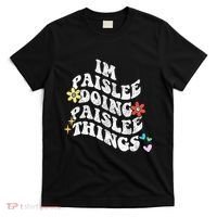 Groovy Im Paislee Doing Paislee Things Funny MotherS Day T-Shirt thumb 0