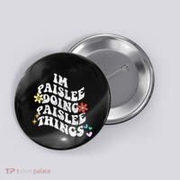 Groovy Im Paislee Doing Paislee Things Funny MotherS Day Button thumb 0