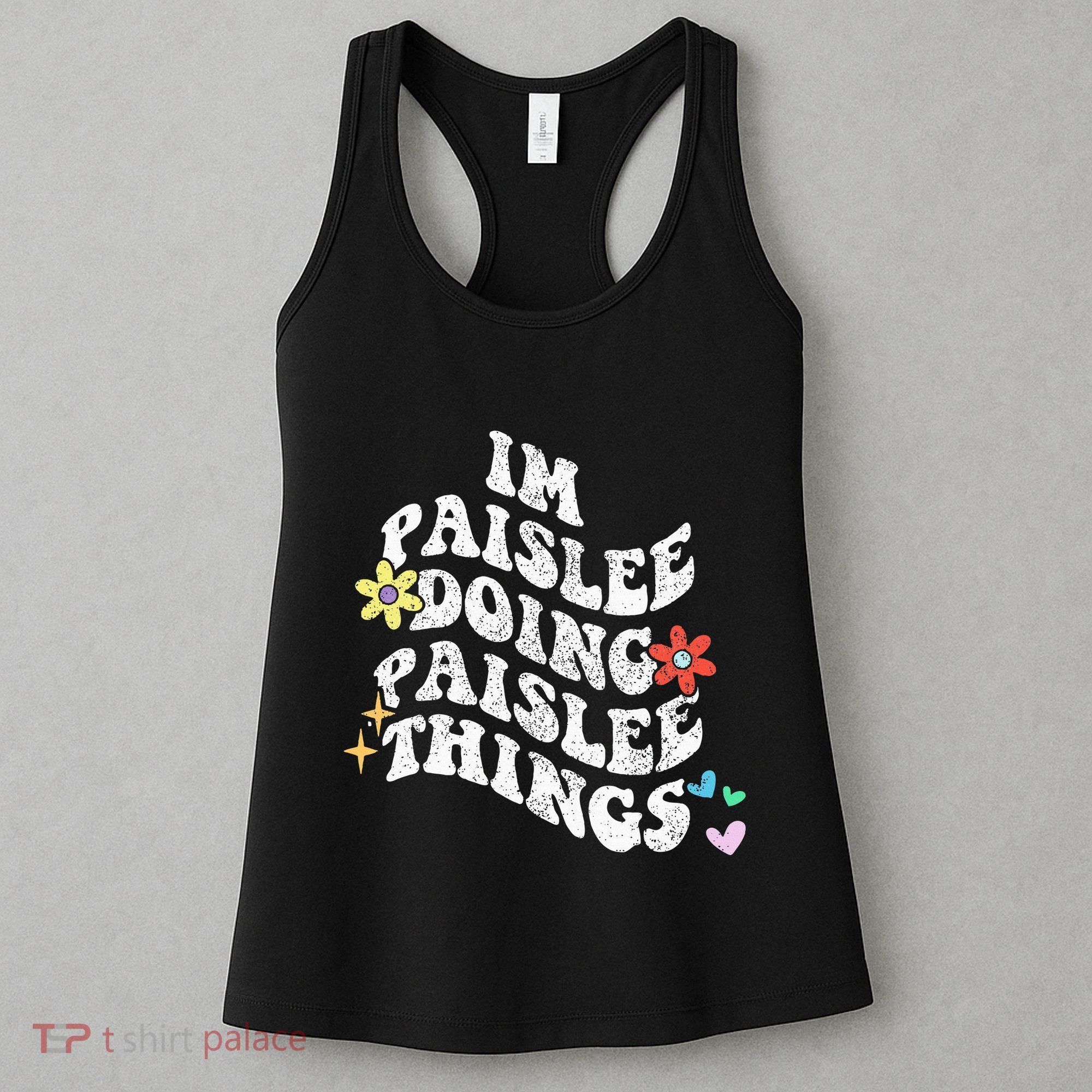 Groovy Im Paislee Doing Paislee Things Funny MotherS Day Women's Tank Top