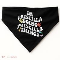 Groovy Im Priscilla Doing Priscilla Things Funny MotherS USA-Made Doggie Bandana thumb 0