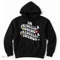 Groovy Im Priscilla Doing Priscilla Things Funny MotherS Hoodie thumb 0