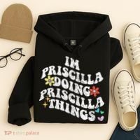 Groovy Im Priscilla Doing Priscilla Things Funny MotherS Hoodie thumb 4