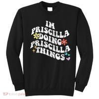 Groovy Im Priscilla Doing Priscilla Things Funny MotherS Sweatshirt thumb 0