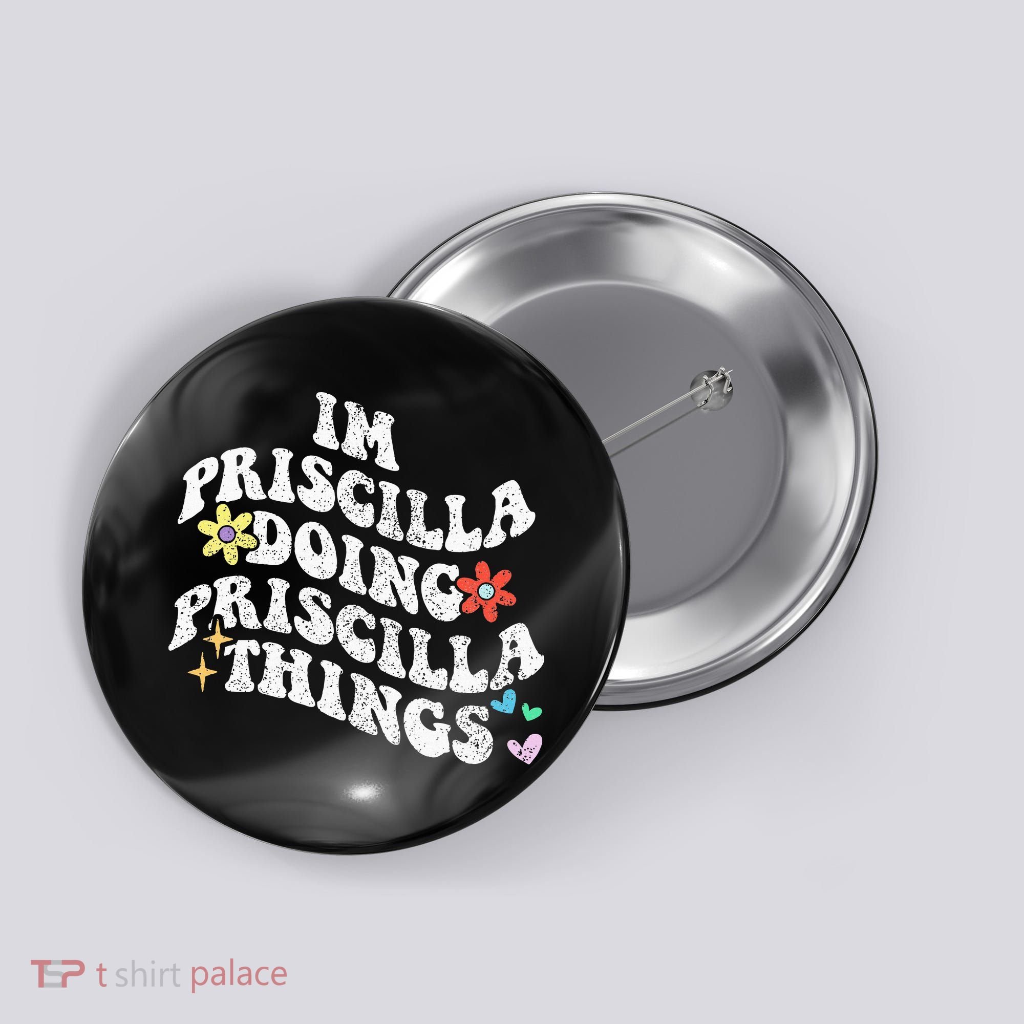 Groovy Im Priscilla Doing Priscilla Things Funny MotherS Button