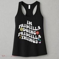 Groovy Im Priscilla Doing Priscilla Things Funny MotherS Women's Tank Top thumb 3