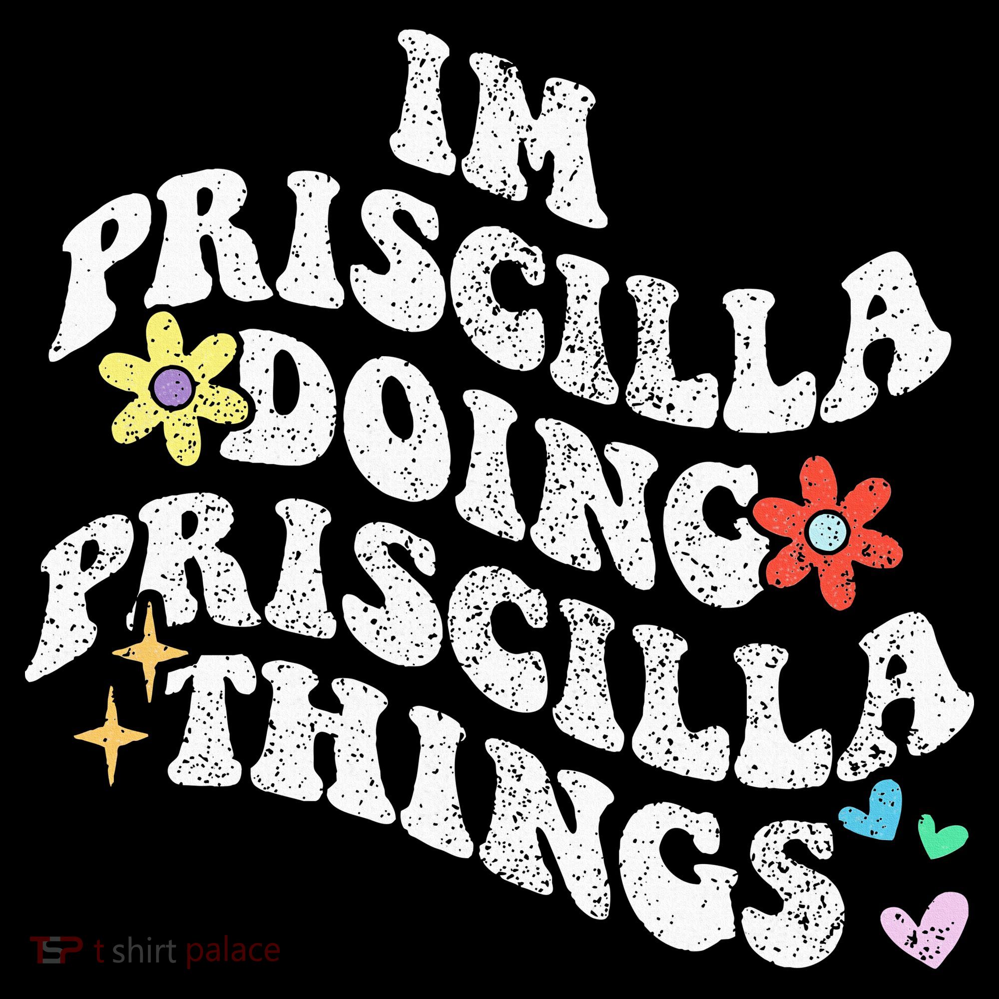 Groovy Im Priscilla Doing Priscilla Things Funny MotherS Toddler Hoodie