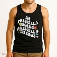 Groovy Im Priscilla Doing Priscilla Things Funny MotherS Tank Top thumb 3