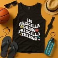 Groovy Im Priscilla Doing Priscilla Things Funny MotherS Tank Top thumb 4