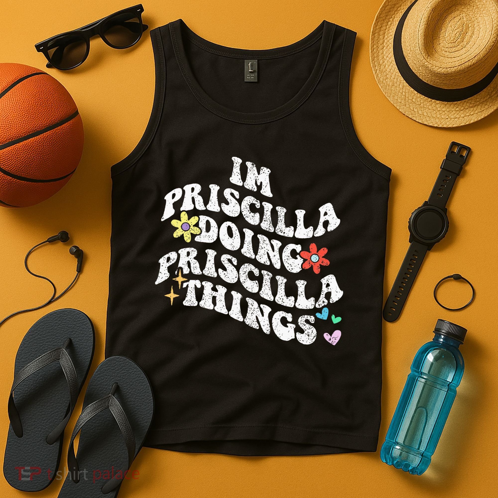 Groovy Im Priscilla Doing Priscilla Things Funny MotherS Tank Top