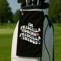 Groovy Im Priscilla Doing Priscilla Things Funny MotherS Golf Towel thumb 2